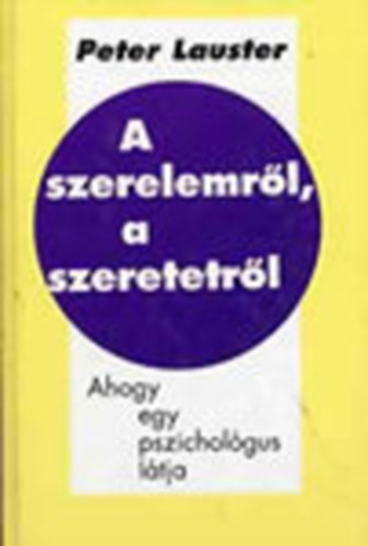 A szerelemrl, a szeretetrl (Ahogy egy pszicholgus ltja)