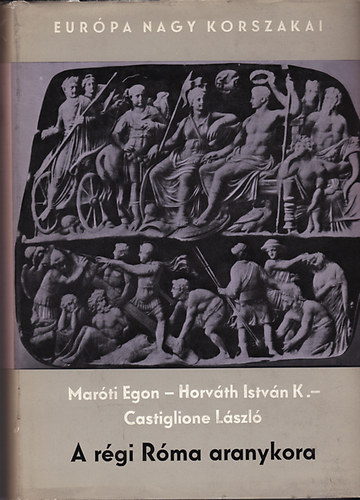 A rgi Rma aranykora (Eurpa nagy korszakai)