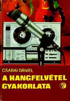 Csabai D�niel - A hangfelv�tel gyakorlata