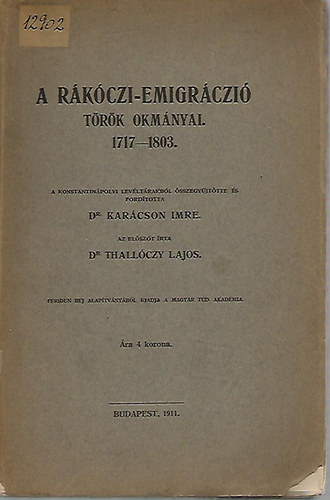Karcson I.-Thallczy  (szerk.) - A Rkczi-emigrczi trk okmnyai