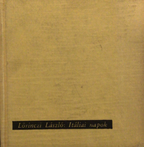 L�rinczi L�szl� - It�liai napok (�ti jegyzetek)