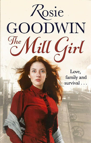 Rosie Goodwin - The Mill Girl