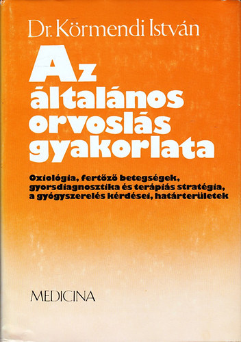 Dr.K�rmendi Istv�n - Az �ltal�nos orvosl�s gyakorlata