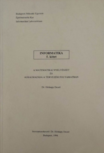 Dr. Holnapy Dezs - A matematikai nyelvszet s alkalmazsa a tervezsi folyamatban (Informatik 5.)