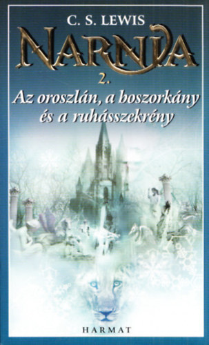 Az oroszln, a boszorkny s a ruhsszekrny - Narnia krniki 2.
