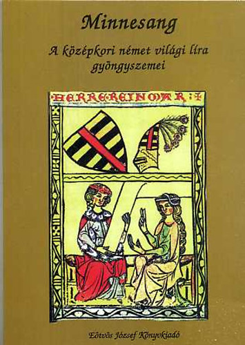 L�k�s P�ter - Minnesang - A k�z�pkori n�met vil�gi l�ra gy�ngyszemei