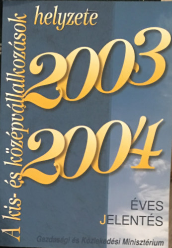 A kis- s kzpvllalkozsok helyzete 2003-2004