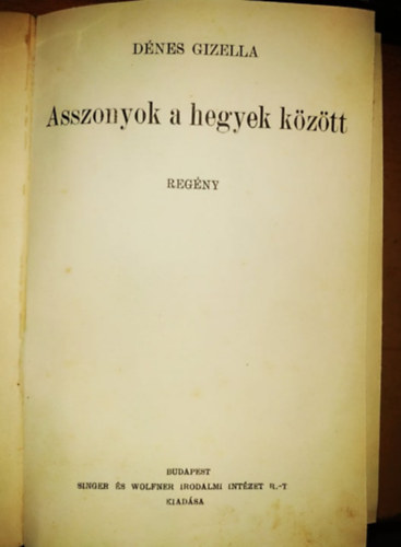 Dénes Gizella - Asszonyok a hegyek között