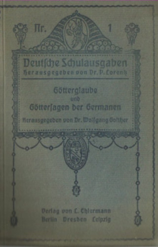Gtterglaube und Gttersagen der Germanen. (Deutsche Schulausgaben ; Nr. 1)
