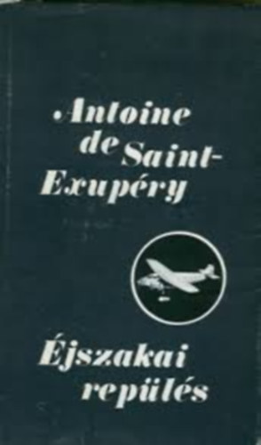 Antoine de Saint-Exupry - jszakai repls