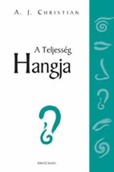 A. J. Christian - A Teljessg Hangja - A Teljessg ciklus 2. ktete