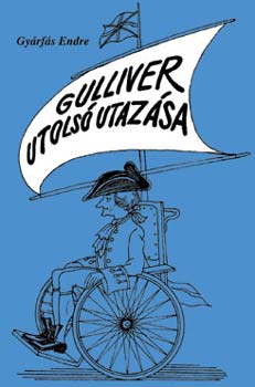 Gulliver utols utazsa - Szatrk, humoreszkek s egy kisregny