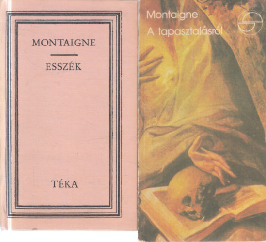 Montaigne - 2 db. filozófia (Esszék + A tapasztalásról (Mérleg))