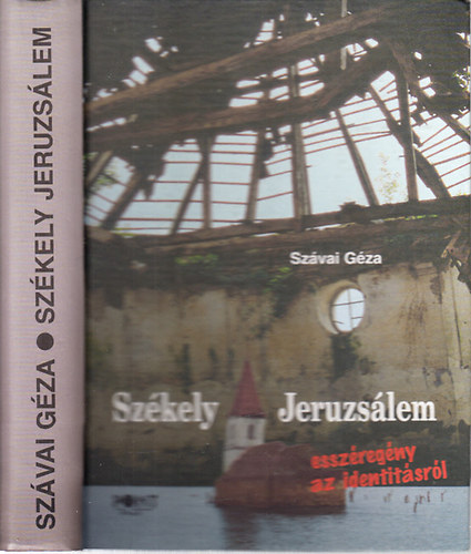 Szvai Gza - Szkely Jeruzslem (esszregny az identitsrl) - Dediklt pldny!