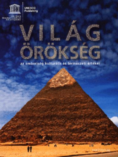Vil�g�r�ks�g - Az emberis�g kultur�lis �s term�szeti �rt�kei