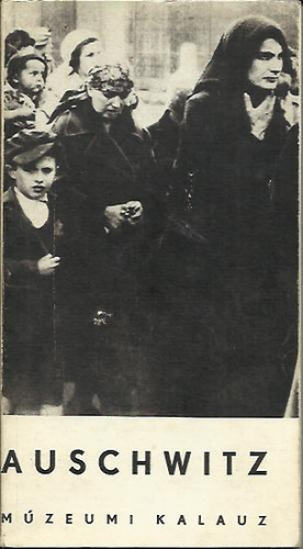Kazimierz Smolen - Auschwitz m�zeumi kalauz