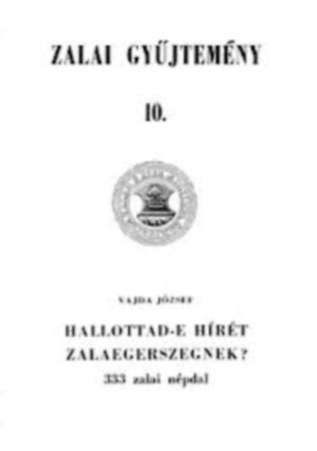 Hallottad-e hrt Zalaegerszegnek? (Zalai gyjtemny 10.)