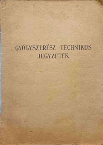 Gy�gyszer�sz technikus jegyzetek