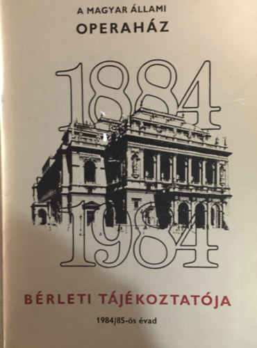 A Magyar �llami Operah�z b�rleti t�j�kozat�ja 1984/85-�s �vad
