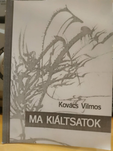 Ma ki�ltsatok - V�logatott versek a k�lt� sz�let�s�nek 80., hal�l�nak 30. �vfordul�ja
