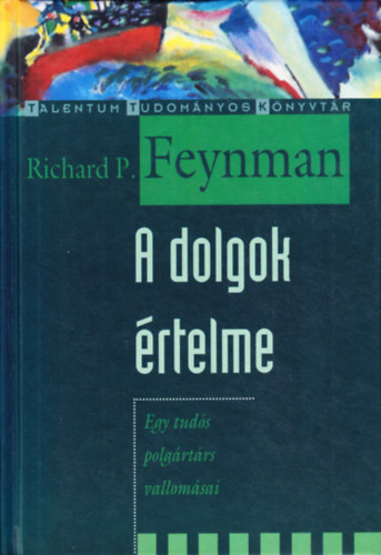 Richard P. Feynman - A dolgok rtelme