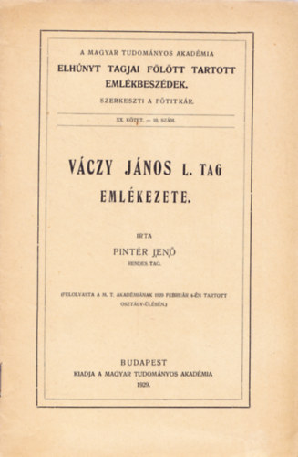 V�czy J�nos l. tag eml�kezete. A Magyar Tudom�nyos Akad�mia elh�nyt tagjai f�l�tt tartott eml�kbesz�dek. XX. k�tet. - 10. sz�m.