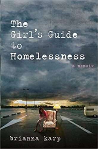 Brianna Karp - The Girl's Guide to Homelessness: A Memoir