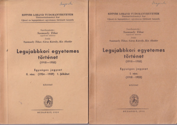 Legjabbkori egyetemes trtnet (1918-1955) I. rsz (1918-1923) II. rsz (1924-1955) 1. flktet (Etvs Lrnd Tudomnyegyetem Trtnettudomnyi Kar 1958)