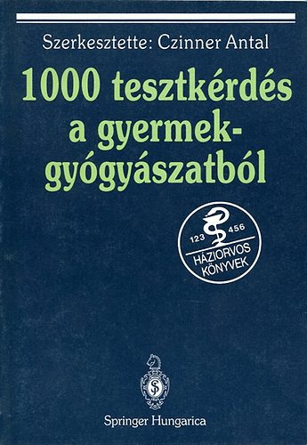 Szerk: Czinner Antal - 1000 tesztkrds a gyermekgygyszatbl