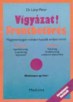 Dr. Lnyi Pter - Vigyzat! Frontbetrs