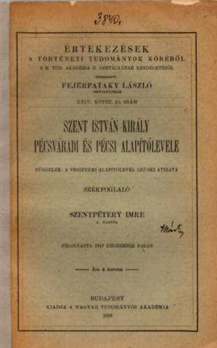 Szent Istvn kirly pcsvradi s pcsi alaptlevele (fggelk: a veszprmi alaptlevl 1257-iki tirata)