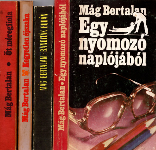 4 db Mg Bertalan  ( Egy nyomoz napljbl + banditk budn +Kegyetlen jszaka + t mregfiola +
