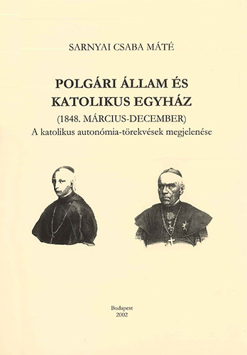 Polgri llam s katolikus egyhz (1848. mrcius-december) - A katolikus autonmia-trekvsek megjelense