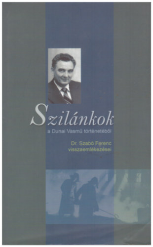 Dr. Szab Ferenc - Szilnkok - a Dunai Vasm trtnetbl