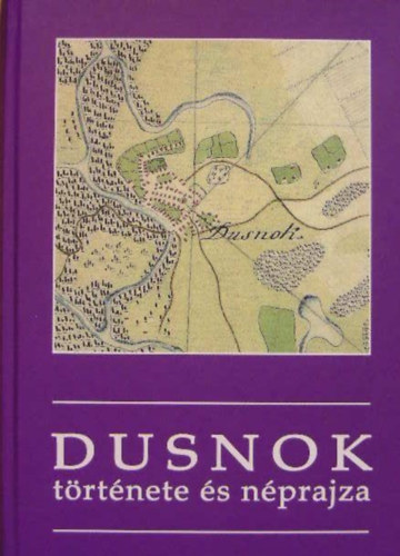 Dusnok t�rt�nete �s n�prajza