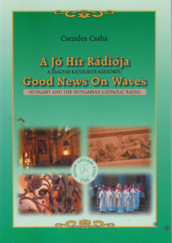 A J Hr Rdija - a magyar katolikus rdirl - Good Newa On Waves /magyar-angol/
