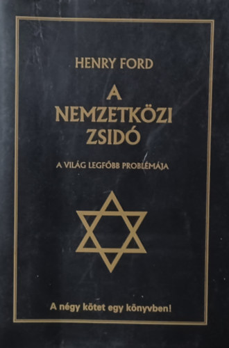 Ford.: Kiss P. Zoltn Henry Ford - A nemzetkzi zsid - A VILG LEGFBB PROBLMJA