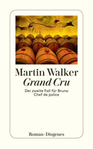 Martin Walker - Grand Cru - Der zweite Fall f�r Bruno, Chef de police