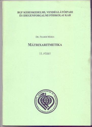 Mtrixaritmetika 11. fzet (Gazdasgi Matematika)