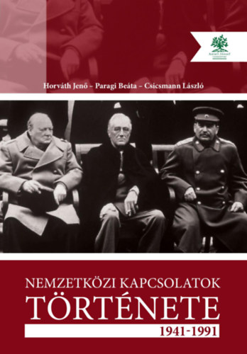 Horvth-Paragi-Csicsmann - Nemzetkzi kapcsolatok trtnete 1941-1991