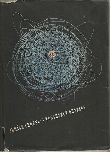 Juh�sz Ferenc - A teny�szet orsz�ga (�sszegy�jt�tt versek 1946-1956)