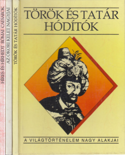 3 db. A vilgtrtnelem nagy alakjai (Trk s tatr hdtk + Az kori kelet nagyjai + Hres s hrhedt rmai Caesarok)