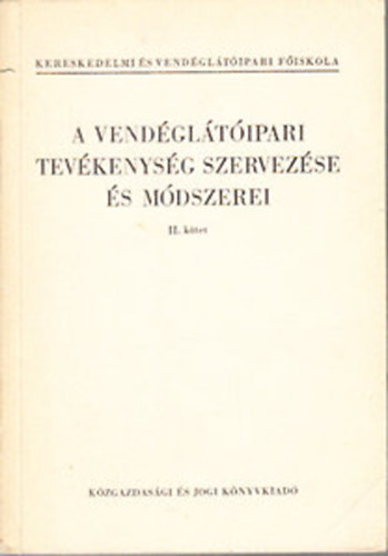 A vendgltipari tevkenysg szervezse s mdszerei II. ktet