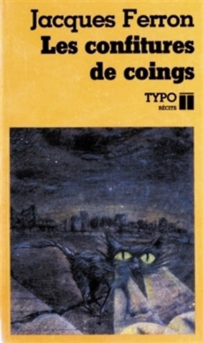 Jacques Ferron - Les confitures de coings