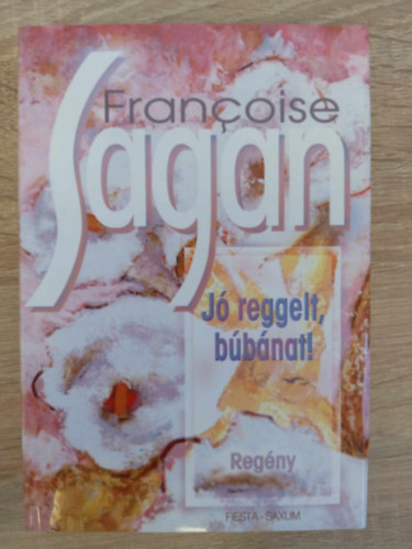 J� reggelt, b�b�nat! - Sz�lr�zsa k�nyvek (Bonjour tristesse) - Boldizs�r Iv�n ford�t�s�ban