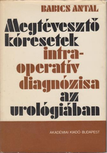 Megt�veszt� k�resetek intraoperat�v diagn�zisa az urol�gi�ban