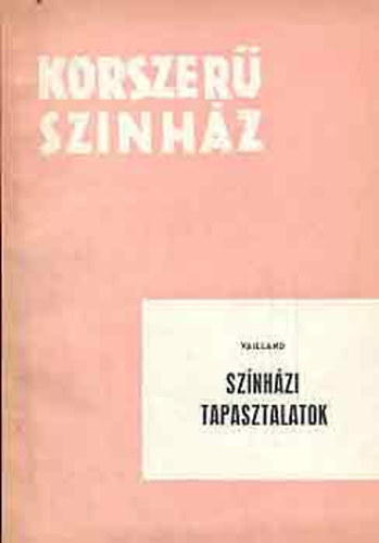 Roger Vailland - Sz�nh�zi tapasztalatok (Korszer� sz�nh�z)