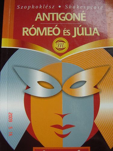 Szophoklsz- Shakespeare - Antigon- Rme s Jlia (Ktelezk Mrtkkel)