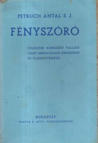 Fnyszr: Feleletek korszer vallsi vagy erklcstani krdsekre s ellenvetsekre