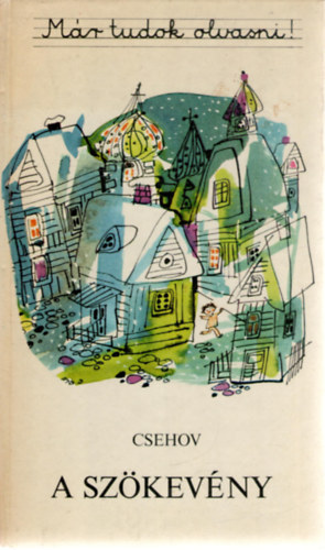 Anton P. Csehov - Már tudok olvasni! - A szökevény